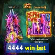 4444 win bet